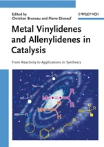 Metal Vinylidenes and Allenylidenes in Catalysis: From Reactivity to Applications in Synthesis - ISBN 9783527318926