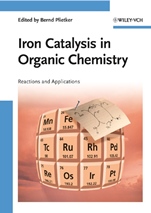 Iron Catalysis in Organic Chemistry: Reactions and Applications - ISBN 9783527319275