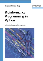 Bioinformatics Programming in Python: A Practical Course for Beginners - ISBN 9783527320943