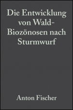 Die Entwicklung von Wald–Biozönosen nach Sturmwurf - ISBN 9783527321773