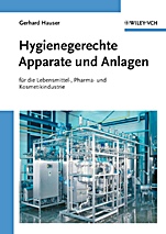 Hygienegerechte Apparate und Anlagen: In der Lebensmittel–, Pharma– und Kosmetikindustrie - ISBN 9783527322916