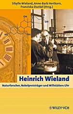 Heinrich Wieland: Naturforscher, Nobelpreisträger und Willstätters Uhr - ISBN 9783527323333