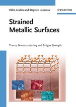 Strained Metallic Surfaces: Theory, Nanostructuring and Fatigue Strength - ISBN 9783527323449