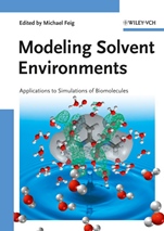 Modeling Solvent Environments: Applications to Simulations of Biomolecules - ISBN 9783527324217