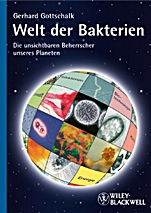 Welt der Bakterien: Die unsichtbaren Beherrscher unseres Planeten - ISBN 9783527325207