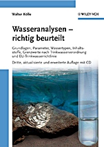 Wasseranalysen – richtig beurteilt: Grundlagen, Parameter, Wassertypen, Inhaltsstoffe, Grenzwerte nach Trinkwasserverordnung und EU–Trinkwasserrichtlinie - ISBN 9783527325221