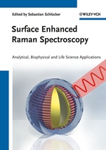 Surface Enhanced Raman Spectroscopy: Analytical, Biophysical and Life Science Applications - ISBN 9783527325672