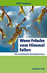 Wenn Frösche vom Himmel fallen: Die verrücktesten Naturphänomene - ISBN 9783527326198