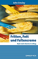 Fritten, Fett und Faltencreme: Noch mehr Chemie im Alltag - ISBN 9783527326204