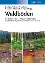 Waldböden: Ein Bildatlas der Wichtigsten Bodentypen aus Österreich, Deutschland und der Schweiz - ISBN 9783527327133