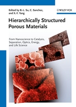 Hierarchically Structured Porous Materials: From Nanoscience to Catalysis, Separation, Optics, Energy, and Life Science - ISBN 9783527327881