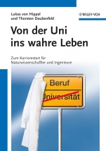 Von der Uni ins wahre Leben: Zum Karrierestart für Naturwissenschaftler und Ingenieure - ISBN 9783527329083
