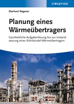 Planung eines Wärmeübertragers: Ganzheitliche Aufgabenlösung bis zur Instandsetzung eines Rohrbündel–Wärmeübertragers - ISBN 9783527333042