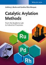 Catalytic Arylation Methods: From the Academic Lab to Industrial Processes - ISBN 9783527335183