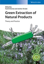 Green Extraction of Natural Products: Theory and Practice - ISBN 9783527336531