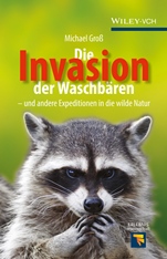 Die Invasion der Waschbären: und andere Expeditionen in die wilde Natur - ISBN 9783527336685