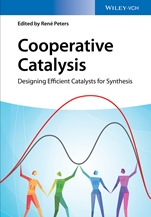 Cooperative Catalysis: Designing Efficient Catalysts for Synthesis - ISBN 9783527336890