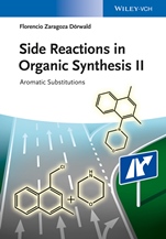 Side Reactions in Organic Synthesis II: Aromatic Substitutions - ISBN 9783527337217