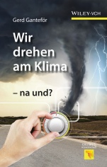 Wir drehen am Klima – na und? - ISBN 9783527337781