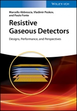Resistive Gaseous Detectors: Designs, Performance, and Perspectives - ISBN 9783527340767