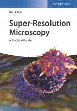 Super–Resolution Microscopy: A Practical Guide - ISBN 9783527341337