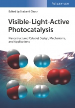 Visible–Light–Active Photocatalysis: Nanostructured Catalyst Design, Mechanisms, and Applications - ISBN 9783527342938