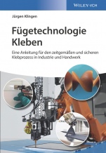 Fügetechnologie Kleben: eine Anleitung für den zeitgemässen und sicheren Klebprozess in Industrie und Handwerk - ISBN 9783527344925