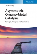 Asymmetric Organo–Metal Catalysis: Concepts, Principles, and Applications - ISBN 9783527345922