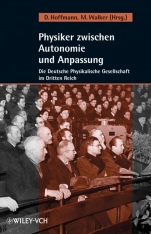 Physiker zwischen Autonomie und Anpassung: Die Deutsche Physikalische Gesellschaft im Dritten Reich - ISBN 9783527405855