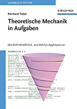 Theoretische Mechanik in Aufgaben: mit Mathematica– und MAPLE Applikationen - ISBN 9783527406036