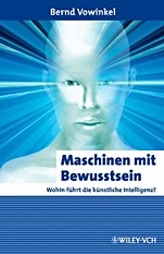 Maschinen mit Bewusstsein: Wohin Führt die Künstliche Intelligenz? - ISBN 9783527406302