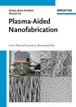 Plasma–Aided Nanofabrication: From Plasma Sources to Nanoassembly - ISBN 9783527406333