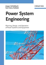 Power System Engineering: Planning, Design, and Operation of Power Systems and Equipment - ISBN 9783527407590