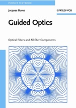 Guided Optics: Optical Fibers and All–fiber Components - ISBN 9783527407965