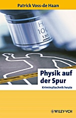Physik auf der Spur: Kriminaltechnik heute - ISBN 9783527409440