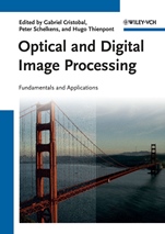 Optical and Digital Image Processing: Fundamentals and Applications - ISBN 9783527409563