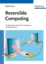 Reversible Computing: Fundamentals, Quantum Computing, and Applications - ISBN 9783527409921