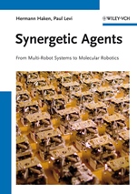 Synergetic Agents: From Multi–Robot Systems to Molecular Robotics - ISBN 9783527411665