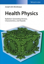 Health Physics: Radiation–Generating Devices, Characteristics, and Hazards - ISBN 9783527411832