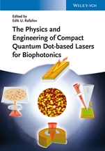 The Physics and Engineering of Compact Quantum Dot–based Lasers for Biophotonics - ISBN 9783527411849