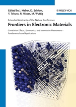 Frontiers in Electronic Materials: Correlation Effects, Spintronics, and Memristive Phenomena – Fundamentals and Application - ISBN 9783527411917