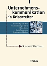 Unternehmenskommunikation in Krisenzeiten: Glaubwürdig und offen kommunizieren gegenüber Mitarbeitern, Geschäftspartnern, Investoren und Medien - ISBN 9783527500659