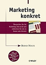 Marketing konkret: Überprüfen Sie Ihr Marketing wie es ist und entdecken Sie wie es besser sein könnte - ISBN 9783527501007