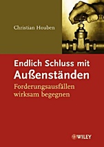 Endlich Schluss mit Auβenständen: Forderungsausfällen wirksam begegnen - ISBN 9783527501045