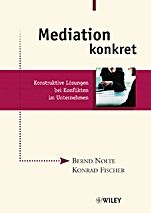 Mediation konkret: Konstruktive Lösungen bei Konflikten im Unternehmen - ISBN 9783527501885