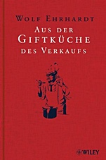 Aus der Giftküche des Verkaufs - ISBN 9783527502127