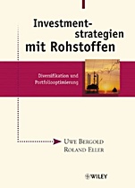 Investmentstrategien mit Rohstoffen: Diversifikation und Portfoliooptimierung - ISBN 9783527502295
