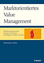 Marktorientiertes Value Management: Wettbewerbsvorteile durch das Finance Intelligence Radar erzielen: Investorenerwartungen auswerten – Budgetwertlücken identifizieren – Leistung marktorientiert - IS