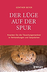 Der Lüge auf der Spur: Knacken Sie die Täuschungsmanöver in Verhandlungen und Gesprächen - ISBN 9783527502752