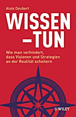 Wissen – Tun: Wie man verhindert, dass Visionen und Strategien an der Realität scheitern - ISBN 9783527503230